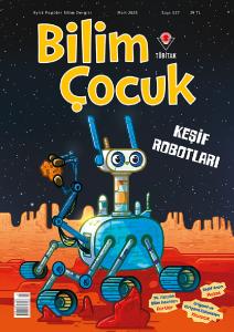 Bilim ve Çocuk Mart 2025 Sayı: 327