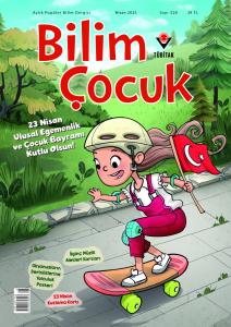 Bilim ve Çocuk Nisan 2025 Sayı: 328