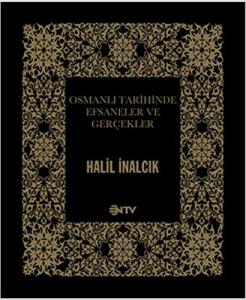 Osmanlı Tarihinde Efsaneler ve Gerçekler