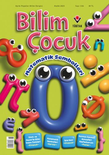 Bilim ve Çocuk Aralık 2025 Sayı: 336