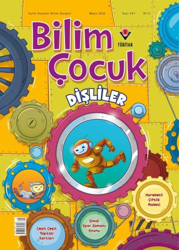Bilim ve Çocuk Mayıs 2026 Sayı: 341
