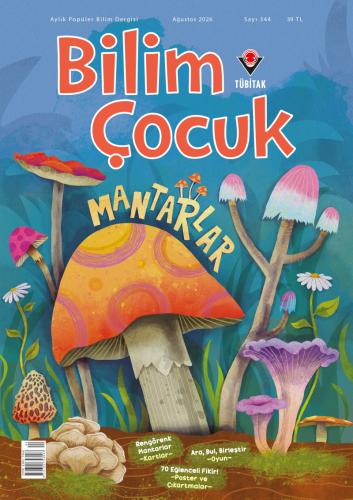 Bilim ve Çocuk Ağustos 2026 Sayı: 344